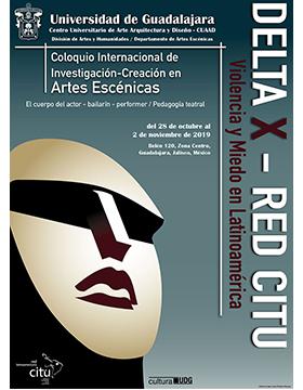 Cartel informativo para promocionar el Coloquio Internacional en Investigación-Creación en Artes Escénicas a desarrollarse del 28 de octubre al 2 de noviembre, en el CUAAD