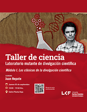 Cartel del Taller de ciencia. Título: Laboratorio mutante de divulgación científica. Módulo I. Los clásicos de la divulgación científica