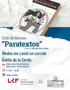 Cartel del Club de lectura “Paratextos” Título: Medea me cantó un corrido