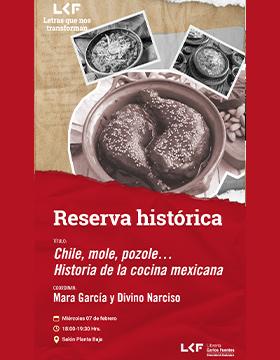 Cartel de Reserva histórica. Título: Chile, mole, pozole… Historia de la cocina mexicana