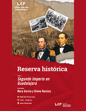 Cartel de Reserva histórica. Título: “Segundo Imperio en Guadalajara”