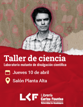 Cartel del Taller de ciencias. Laboratorio mutante de divulgación científica. Título El lector científico Contagios entre la ciencia y la literatura. Sesión V.