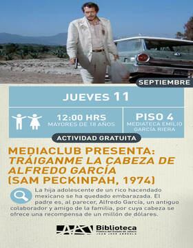 Cartel de Mediaclub presenta: Tráiganme la cabeza de Alfredo García