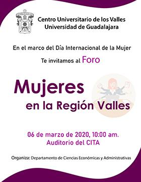 Foro: Mujeres en la región Valles, en el marco del Día Internacional de la Mujer a llevarse a cabo el 6 de marzo a las 10:00 horas.