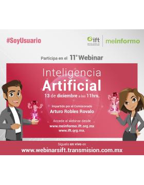 Décima primera Webinar del IFT: "Inteligencia Artificial" a llevarse a cabo el 13 de diciembre a las 11:00 horas.