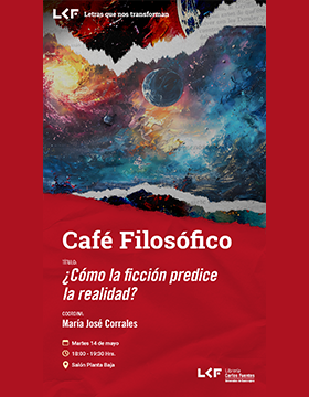 Cartel del Café filosófico. Título: ¿Cómo la ficción predice la realidad?
