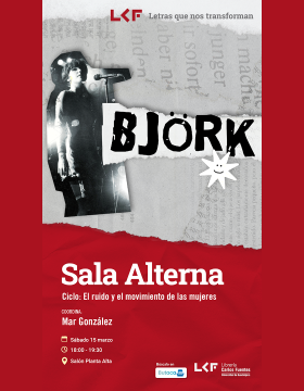 Cartel de la Sala Alterna Ciclo El ruido y el movimiento de las mujeres.Björk