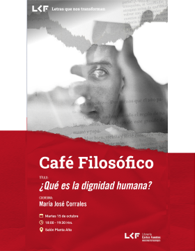 Cartel del Café filosófico. Título: ¿Qué es la dignidad humana?