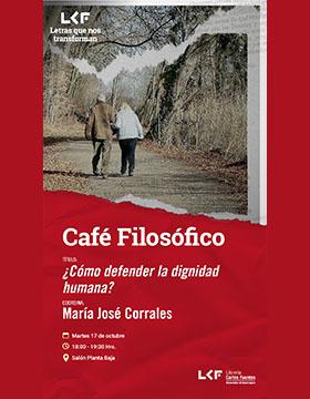 Cartel del Café filosófico. Título: ¿Cómo defender la dignidad humana?