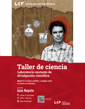 Cartel del Taller de ciencia. Título:  Laboratorio mutante de divulgación científica. Módulo VI. El lector científico: contagios entre la ciencia y la literatura