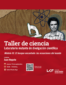 Cartel del Taller de ciencia. Título: Laboratorio mutante de divulgación científica. Módulo III. El bosque encantado: las ecuaciones del mundo