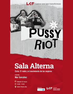 Cartel de la Sala Alterna Ciclo El ruido y el movimiento de las mujeres. Pussy Riot