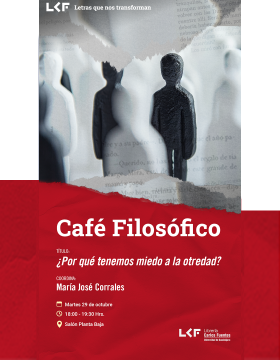 Cartel del Café filosófico. Título: ¿Por qué tenemos miedo a la otredad?