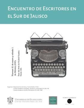 Encuentro de Escritores en el Sur de Jalisco a llevarse a cabo el 31 de enero a las 16:00 horas  y el 1 de febrero a las 10:30 horas.