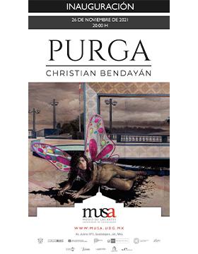 Inauguración de la exposición: PURGA, de Christian Bendayán