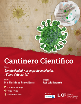 Cartel del Cantinero científico. Título Genotoxicidad y su impacto ambiental. ¿Cómo detectarla?