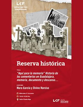 Cartel de Reserva histórica. Título: “Aquí yace la memoria” Historia de los cementerios en Guadalajara, memoria, documento y descanso…
