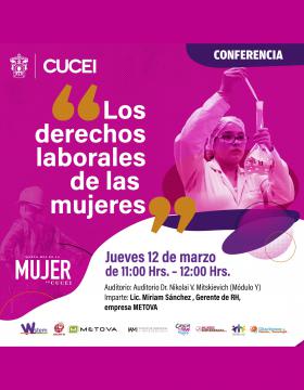 Conferencia: Los derechos laborales de las mujeres a llevarse a cabo el 12 de marzo a las 11:00 horas.