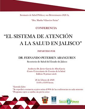 Conferencia: El sistema de atención a la salud en Jalisco, en el marco del Seminario de Salud Pública y sus Determinantes 2020A “Dra. Martha Villaseñor Farías” a llevarse a cabo el 26 de febrero a las 11:00 horas.