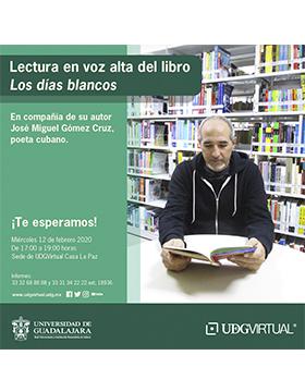 Lectura en voz alta del libro: Los días blancos a llevarse a cabo el 12 de febrero a las 17:00 a 19:00 horas.