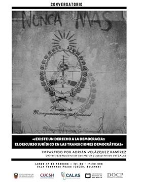 Conversatorio: ¿Existe un derecho a la democracia?: El discurso jurídico en las transiciones democráticas a llevarse a cabo el 17 de febrero a las 12:00 horas.