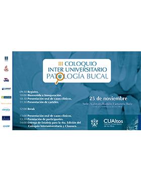 Tercer Coloquio Inter Universitario Patología Bucal a llevarse a cabo el 25 de noviembre a las 9:30 horas.