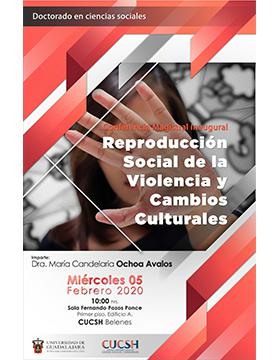 Conferencia magistral inaugural: Reproducción social de la violencia y cambios culturales a llevarse a cabo el 5 de febrero a las 10:00 horas.