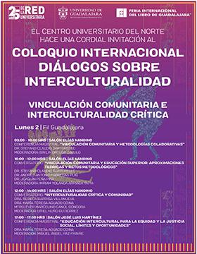 Coloquio Internacional Diálogos sobre Interculturalidad “Vinculación comunitaria e interculturalidad crítica” a llevarse a cabo el 2 de diciembre en la FIL y del 4 al 6 de diciembre en CUNorte.