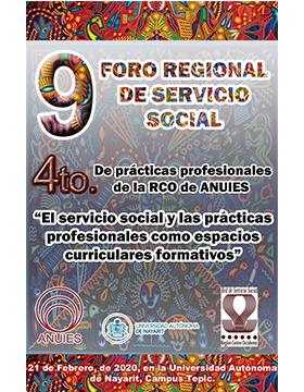 9° Foro Regional de Servicio Social y 4to. de Prácticas Profesionales de la RCO de ANUIES “El Servicio Social y las prácticas profesionales como espacios curriculares formativos”.