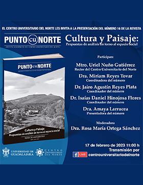 Presentación del número 16 de la revista Punto CUNorte "Cultura y Paisaje: Propuestas de análisis en torno al espacio social"