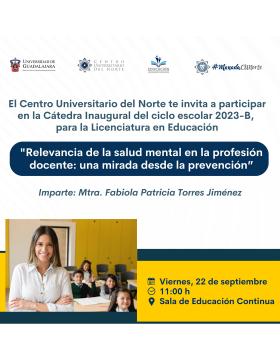 Cartel de la Cátedra Inaugural de la Licenciatura en Educación: Relevancia de la salud mental en la profesión docente: una mirada desde la prevención