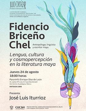 Cartel de la Cátedra Latinoamericana Julio Cortázar con Fidencio Briceño Chel, antropólogo, lingüista y escritor maya