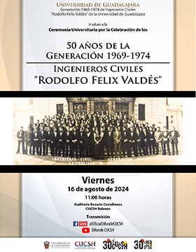 Cartel de la Ceremonia Universitaria por la Celebración de los 50 años de la generación 1969-1974 de Ingenieros Civiles "Rodolfo Félix Valdés"