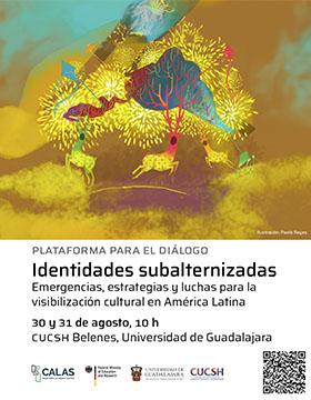 Cartel de la Plataforma para el Diálogo Identidades subalternizadas. Emergencias, estrategias y luchas para la visibilización cultural en América Latina