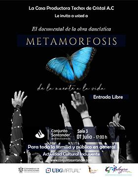 Cartel de la Presentación del documental de la obra dancística Metamorfosis “De la muerte a la vida”