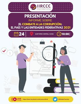 Cartel de la Presentación del Informe sobre el combate a la corrupción: El país y las entidades federativas 2021