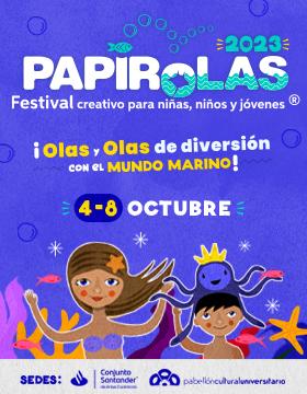Cartel de Papirolas 2023. Festival creativo para niñas, niños y jóvenes. En memoria de Raúl Padilla López