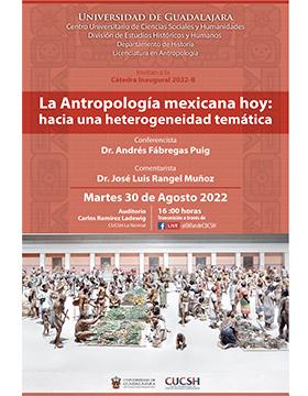  Cátedra inaugural 2022-B de la Licenciatura en Antropología: La Antropología mexicana hoy: Hacia una heterogeneidad temática