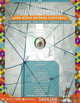 Cátedra José Luis Lamadrid ¿Una nueva reforma electoral