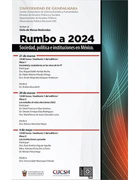 Ciclo de Mesas Redondas “Rumbo a 2024 Sociedad, política e instituciones en México”