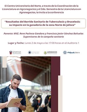 Conferencia: Resultados del Barrido Sanitario de Tuberculosis y Brucelosis: Su impacto en la ganadería de la zona Norte de Jalisco