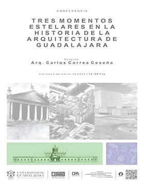 Conferencia: Tres momentos estelares en la historia de la arquitectura de Guadalajara