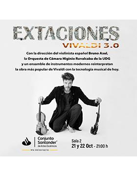 Extaciones 3.0 Vivaldi, Bruno Axel y la Orquesta Higinio Ruvalcaba