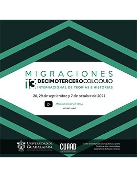 13° Coloquio de Teorías e Historias “Migraciones”