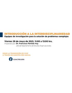 Conferencia: Introducción a la interdisciplinariedad. Equipos de investigación para la solución de problemas complejos