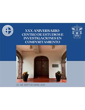 XXX Aniversario del Centro de Estudios e Investigaciones en Comportamiento