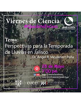 Conferencia: Perspectivas para la temporada de lluvias en Jalisco