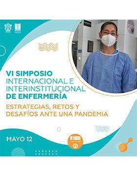 VI Simposio Internacional e Interinstitucional de Enfermería “Estrategias, retos y desafíos ante una pandemia”