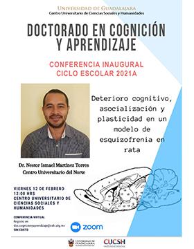 Conferencia inaugural del Doctorado en Cognición y Aprendizaje, ciclo escolar 2021A: “Deterioro cognitivo, asocialización y plasticidad en un modelo de esquizofrenia en rata”