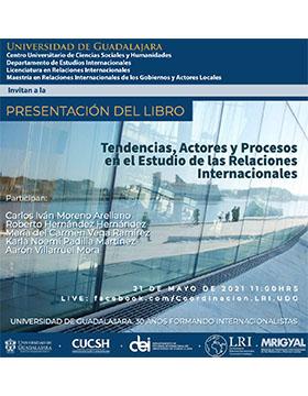 Presentación del libro: Tendencias, actores y procesos en el estudio de las relaciones internacionales